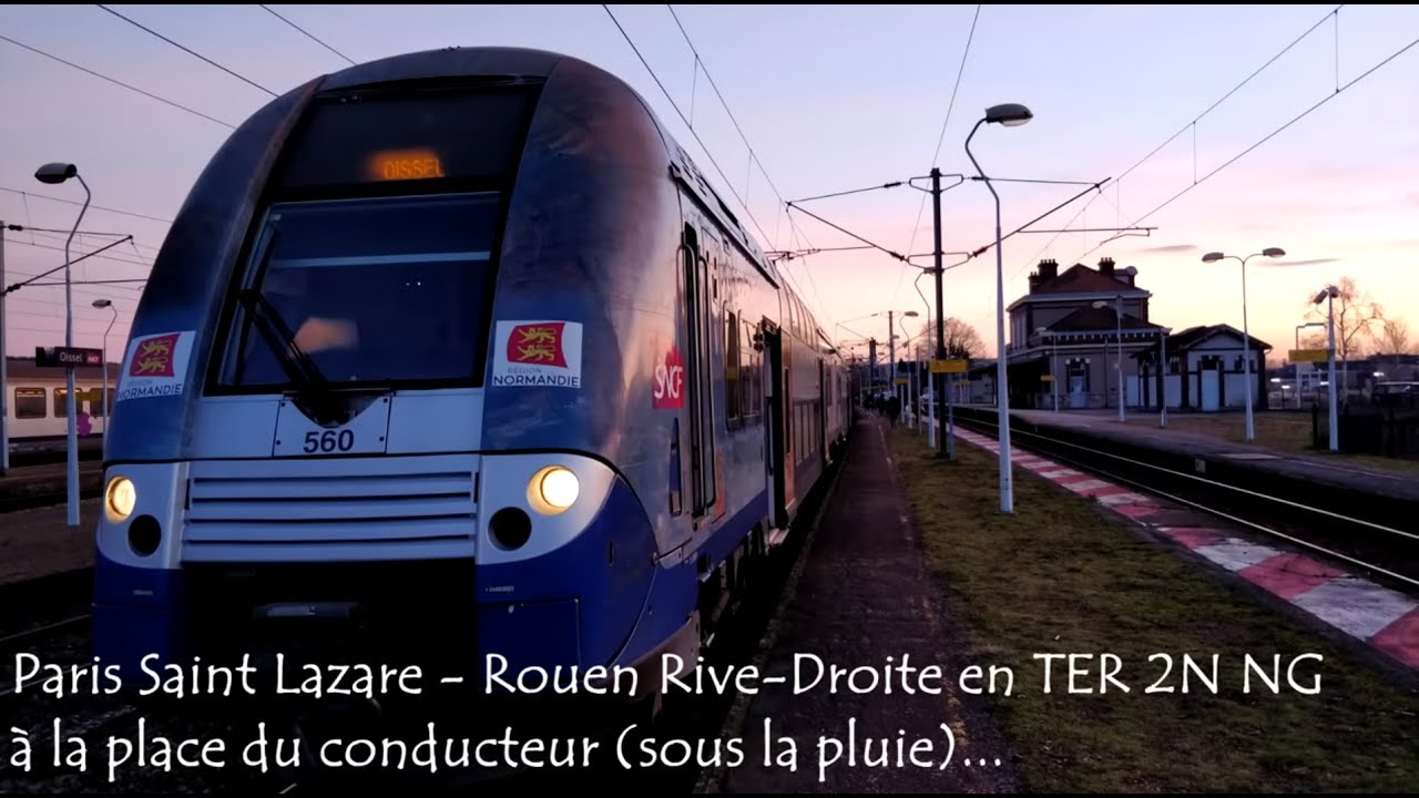 Paris St Lazare - Rouen Rive Droite à la place du conducteur !!! (par temps de pluie)