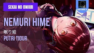 『Nemuri Hime (眠り姫)』/ Sekai no Owari| “Putri Tidur” (Rom/Indo Lyric)