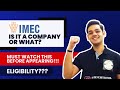 Imec is it company or what  eligibility  full information  imec merchantnavy imucet explore