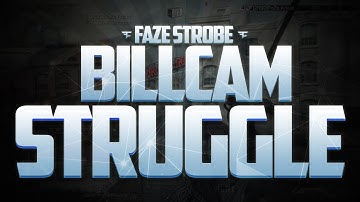 FaZe Strobe: Billcam Struggles