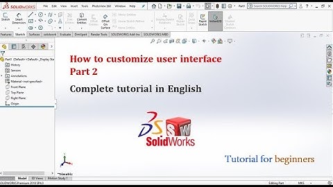 Easy way to customize SolidWorks user interface part 2 | How to customize Solid works setting DPS