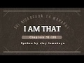 I AM THAT - Sri Nisargadatta Maharaj - Audiobook - Talks 91 - 101 ~ lomakayu