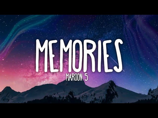 Maroon 5 - Memories (Lyrics) class=