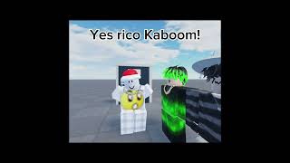 Yes rico kaboom