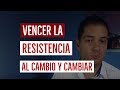 Como vencer las resistencia al cambio