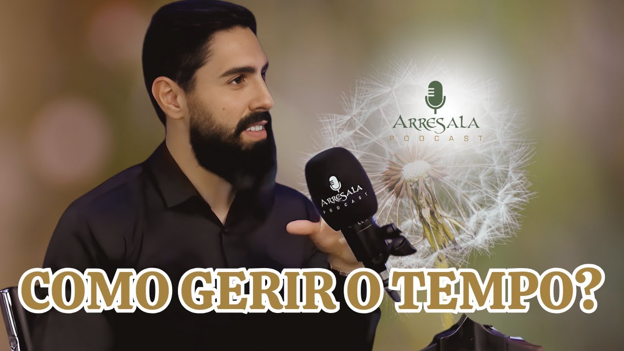 SAIBA COMO GERIR SEU TEMPO // Corte do Arresala Podcast