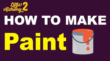 How to Make a Paint in Little Alchemy 2? | Step by Step Guide!