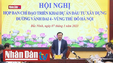 Cam kết bảo đảm tiến độ khởi công đường vành đai 4 | Tin đời sống, KT-XH tối 7/3