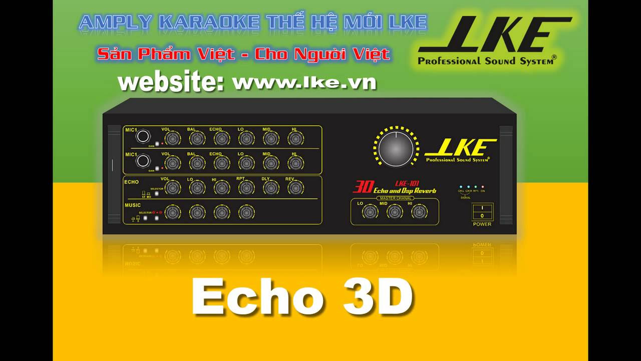 lke  2022 Update  test thử hiệu ứng echo 3D reverb amply karaoke LKE