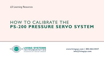 Calibrating the PS-200 Pressure Servo Controller with Peristaltic Pump