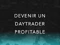 Devenir un day trader profitable