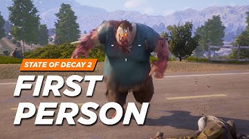 State of Decay 2 - First Person Mode (Mod)
