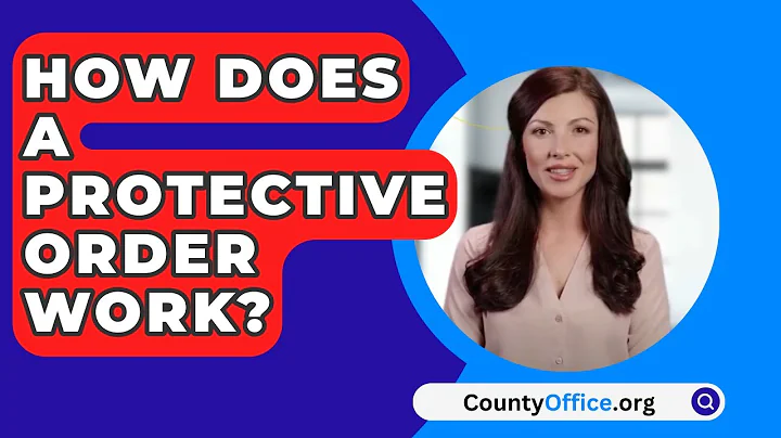 How Does a Protective Order Work? - CountyOffice.org
