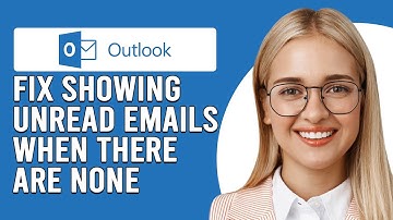 How To Fix Outlook Showing Unread Emails When There Are None (Simple Troubleshooting Guide)