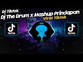 DJ THE DRUM x MASHUP PRINDAPAN DJ VNAM VIRAL TIK TOK TERBARU 2024!!