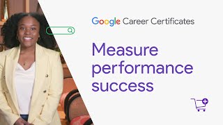 Measure Performance Success | Google Digital Marketing & Ecommerce Certificate