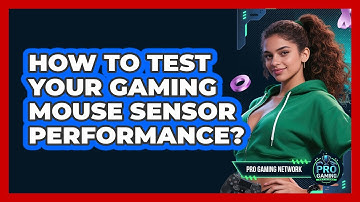 How To Test Your Gaming Mouse Sensor Performance?