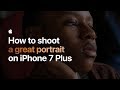 How to shoot a great portrait on iPhone 7 Plus – Apple