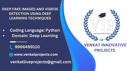 DEEP FAKE IMAGES AND VIDEOS DETECTION USING DEEP LEARNING TECHNIQUES || VIP || IEEE || HYD