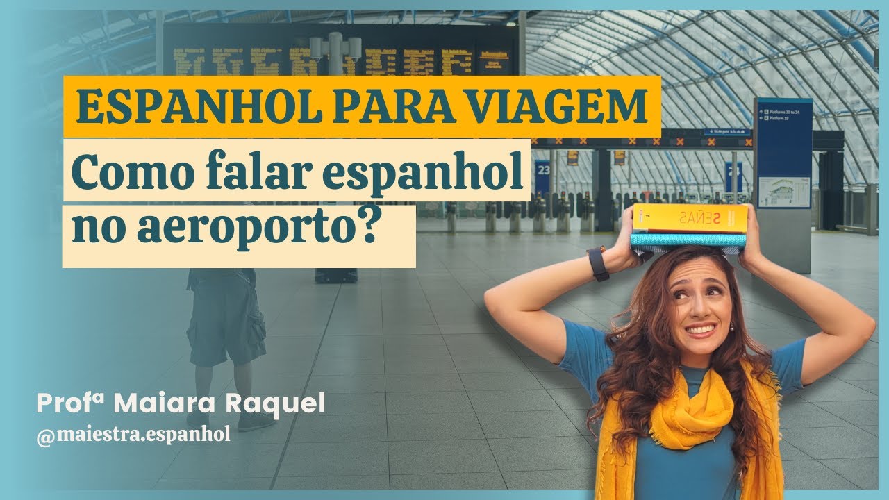 ESPANHOL PARA VIAGEM - 01 Frases essenciais para se comunicar no aeroporto