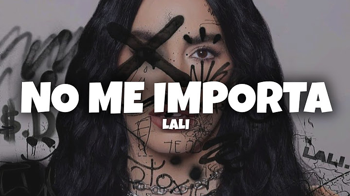 Lali - NO ME IMPORTA (Letra)