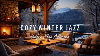 Winter Porch Ambience ☕ Snowy Day with Smooth Jazz Music Snowfall and Crackling Fireplace to Relax🎶