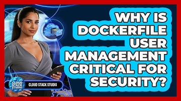 Why Is Dockerfile User Management Critical For Security? - Cloud Stack Studio