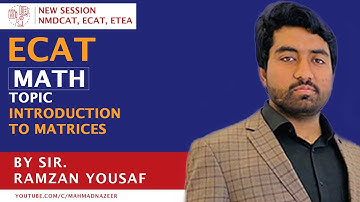 INTRODUCTION TO MATRICES |CH#3|ECAT MATHEMATICS