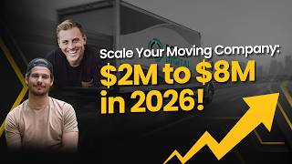 The 2026 Moving Company Blueprint: What Separates $2M from $8M