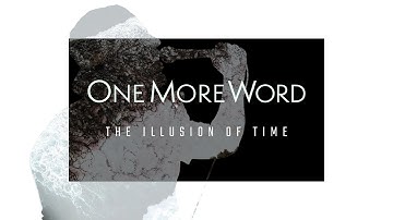 One More Word - The Illusion Of Time (Official Video)