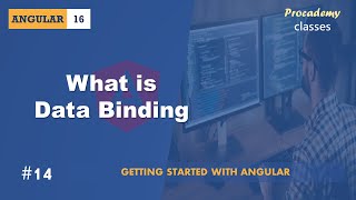 #14 What is Data Binding | Angular Components & Directives | A Complete Angular Course