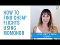 How to Find Cheap Flights Using Momondo