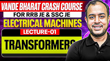 L-01 | Electrical Machines | Transformers | Crash Course for RRB & SSC JE | Ankit Goyal