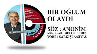 Bi̇r Oğlum Olaydi - Mehmet Erdoğmuş Şarkişla Türküleri̇