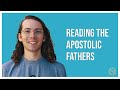 A Protestant Encounters the Apostolic Fathers