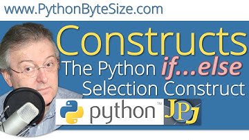 The Python if...else Selection Construct