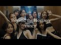 Beyond the Horizon/TWICE <和訳・歌詞>