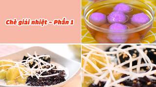 Tổng Hợp Công Thức Làm Các Món Chè Đơn Giản Ngon Ngây Ngất - Phần 1