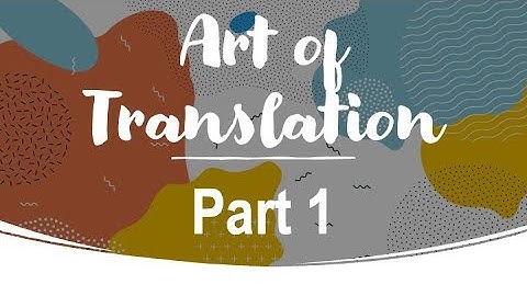 General English || Art of Translation - Part 1