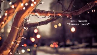 Chill Carrier - Rumbling Lights