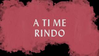 Vignette de la vidéo "A Ti Me Rindo (Lyric Video) - Hillsong Worship"