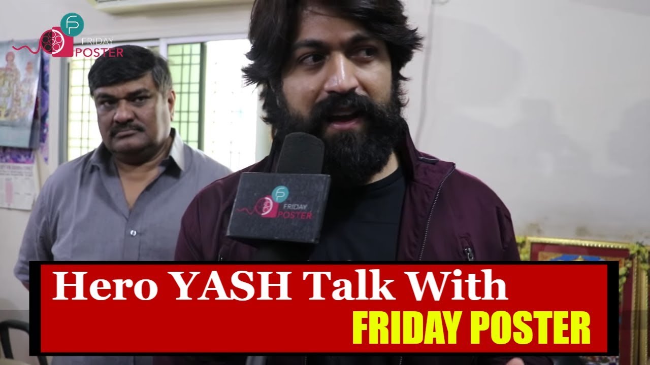 KGF Hero Yash Talk with Friday Poster | Yash Exclusive Interview