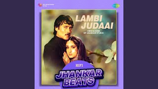 Lambi Judaai - HiFi Jhankar Beats