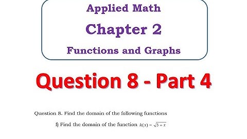 Q8 part 4 - Applied Math Chapter 2   Functions & Graphs