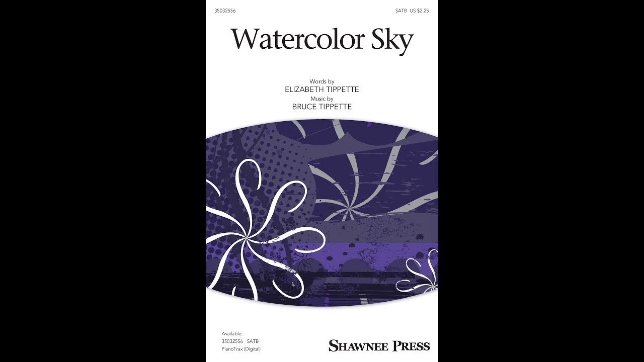 Watercolor Sky (SATB Choir) - by Bruce W. Tippette
