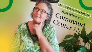 Just what is a Command Center -  Controlling the flow of your Paper Clutter!