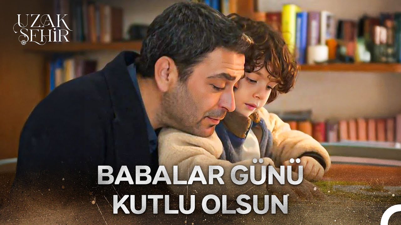 Babalar Günü Kutlu Olsun! ✨ - Uzak Şehir