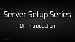 Server Setup 01 Series Introduction