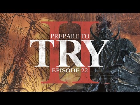 Prepare to Try: Episode 22 - Dragonslayer Armour (Dark Souls 3)