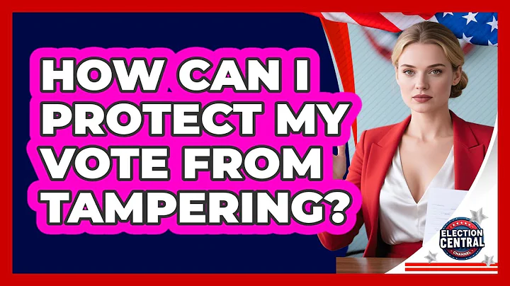 How Can I Protect My Vote From Tampering? - Election Central Channel